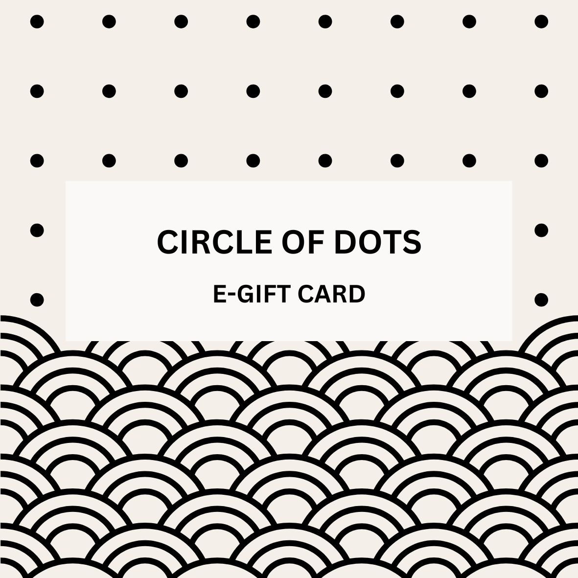 CIRCLE OF DOTS e-Gift Card